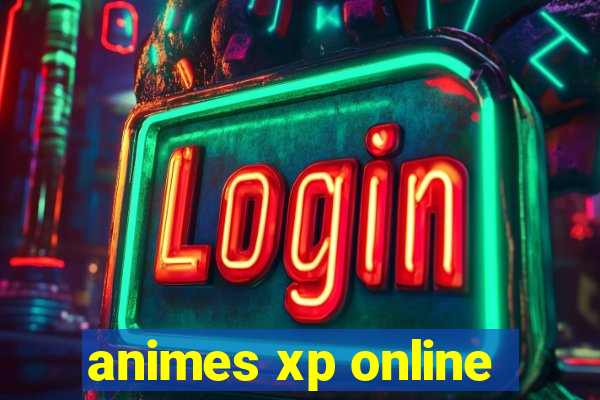 animes xp online